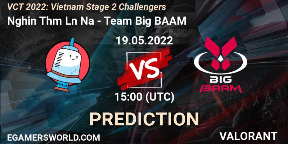Nghiện Thêm Lần Nữa vs Team Big BAAM: Match Prediction. 19.05.2022 at 15:00, VALORANT, VCT 2022: Vietnam Stage 2 Challengers