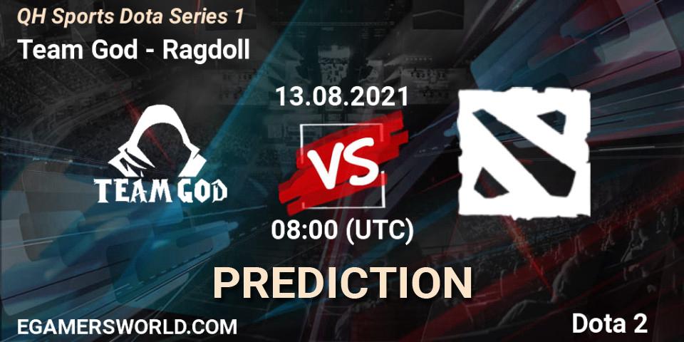 Team God vs Ragdoll: Match Prediction. 13.08.2021 at 08:23, Dota 2, QH Sports Dota Series 1