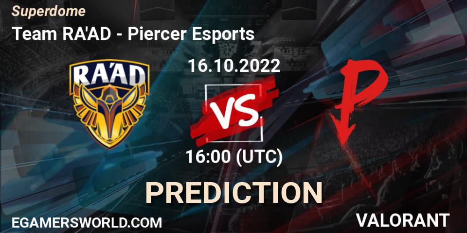 Team RA'AD vs Piercer Esports: Match Prediction. 16.10.2022 at 19:45, VALORANT, Superdome