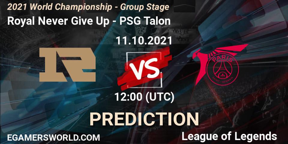 Royal Never Give Up vs PSG Talon: Match Prediction. 11.10.2021 at 12:00, LoL, 2021 World Championship - Group Stage