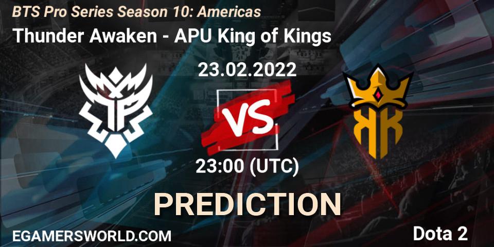 Thunder Awaken vs APU King of Kings: Match Prediction. 24.02.2022 at 02:12, Dota 2, BTS Pro Series Season 10: Americas