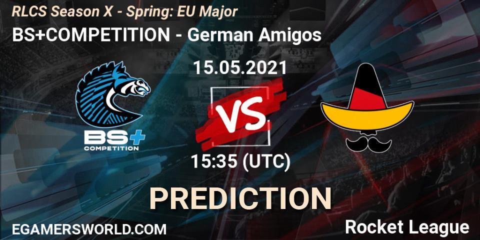 BS+COMPETITION vs German Amigos: Match Prediction. 15.05.2021 at 15:35, Rocket League, RLCS Season X - Spring: EU Major