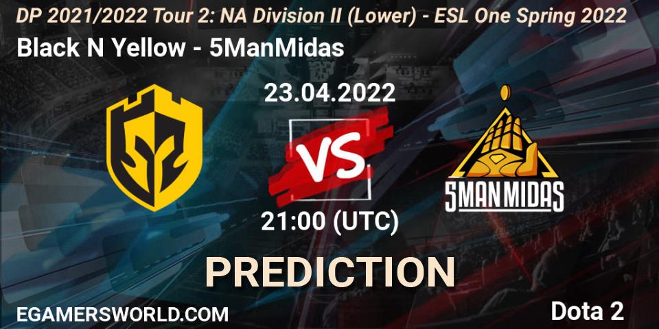 Black N Yellow vs 5ManMidas: Match Prediction. 23.04.2022 at 21:29, Dota 2, DP 2021/2022 Tour 2: NA Division II (Lower) - ESL One Spring 2022