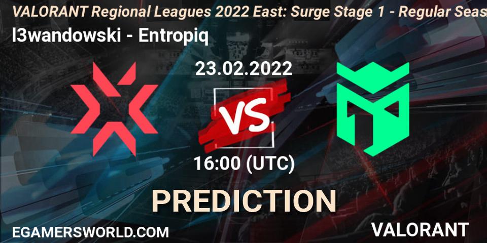 l3wandowski vs Entropiq: Match Prediction. 23.02.2022 at 16:00, VALORANT, VALORANT Regional Leagues 2022 East: Surge Stage 1 - Regular Season