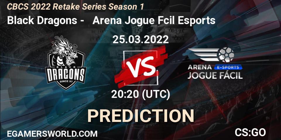 Black Dragons vs Arena Jogue Fácil Esports: Match Prediction. 25.03.2022 at 20:20, Counter-Strike (CS2), CBCS 2022 Retake Series Season 1