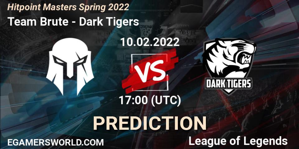 Team Brute vs Dark Tigers: Match Prediction. 10.02.2022 at 17:00, LoL, Hitpoint Masters Spring 2022
