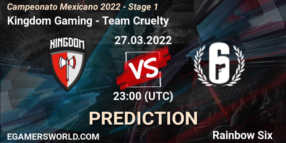Kingdom Gaming vs Team Cruelty: Match Prediction. 27.03.2022 at 23:00, Rainbow Six, Campeonato Mexicano 2022 - Stage 1