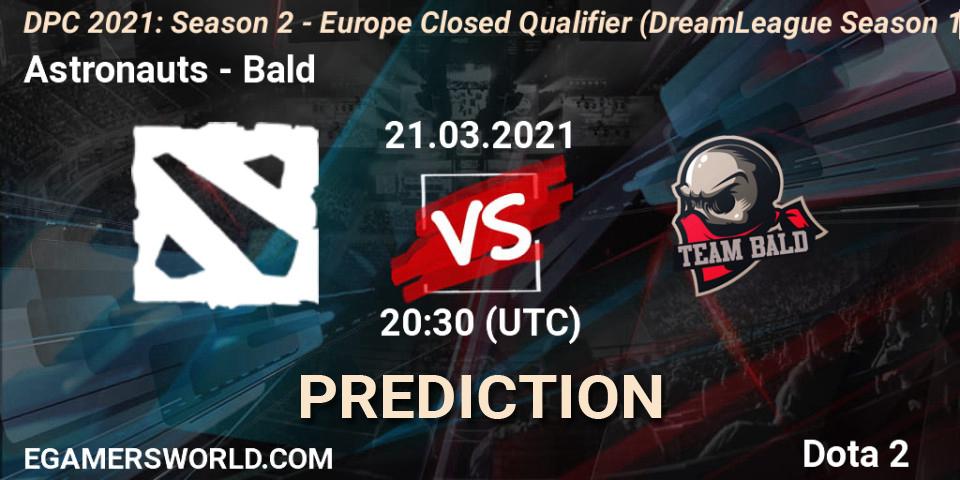 Astronauts vs Bald: Match Prediction. 21.03.2021 at 20:29, Dota 2, DPC 2021: Season 2 - Europe Closed Qualifier (DreamLeague Season 15)