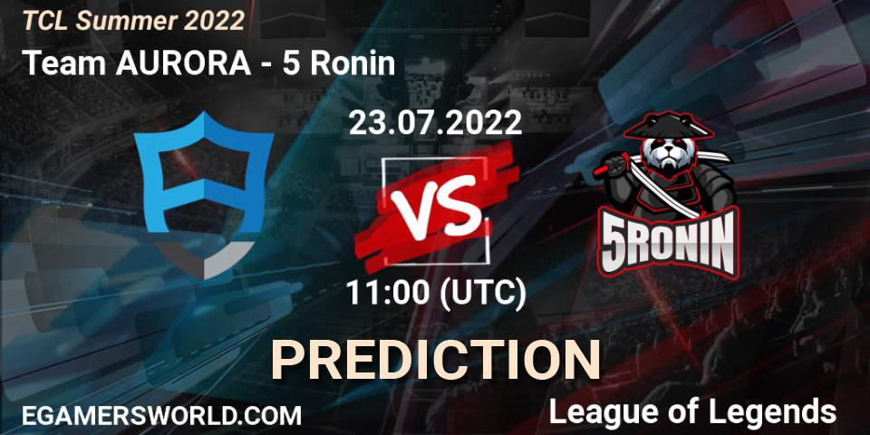 Team AURORA vs 5 Ronin: Match Prediction. 23.07.22, LoL, TCL Summer 2022