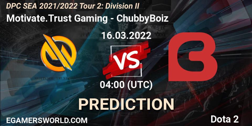 Motivate.Trust Gaming vs ChubbyBoiz: Match Prediction. 16.03.2022 at 04:00, Dota 2, DPC 2021/2022 Tour 2: SEA Division II (Lower)