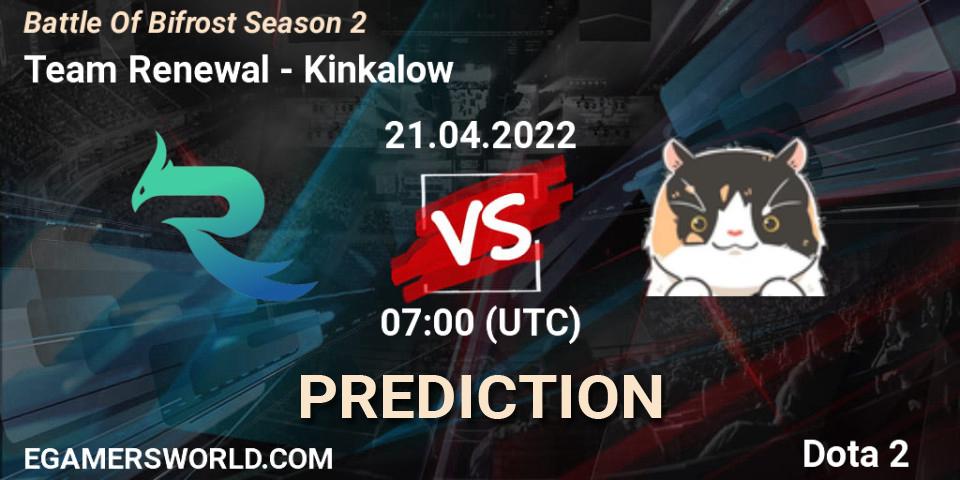 Team Renewal vs Kinkalow: Match Prediction. 18.04.2022 at 09:05, Dota 2, Battle Of Bifrost Season 2