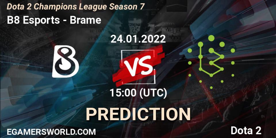 B8 Esports vs Brame: Match Prediction. 24.01.2022 at 15:05, Dota 2, Dota 2 Champions League 2022 Season 7