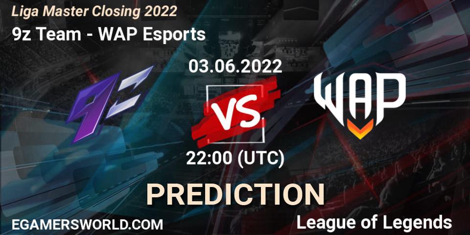9z Team vs WAP Esports: Match Prediction. 03.06.2022 at 22:00, LoL, Liga Master Closing 2022