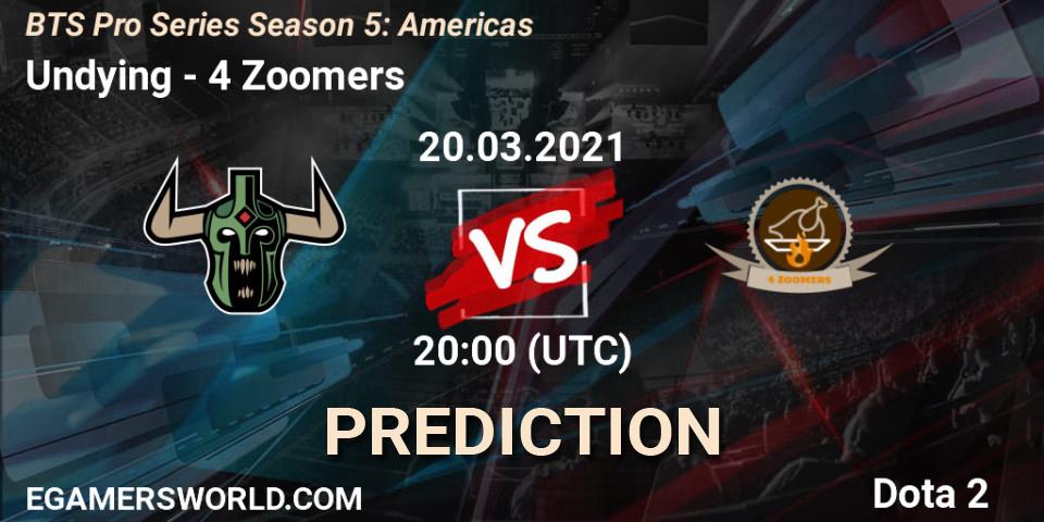 Undying vs 4 Zoomers: Match Prediction. 20.03.2021 at 20:01, Dota 2, BTS Pro Series Season 5: Americas