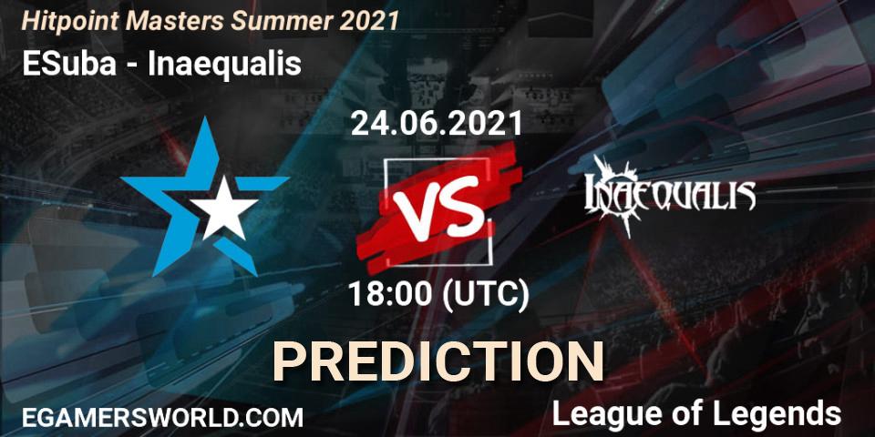 ESuba vs Inaequalis: Match Prediction. 24.06.2021 at 18:00, LoL, Hitpoint Masters Summer 2021