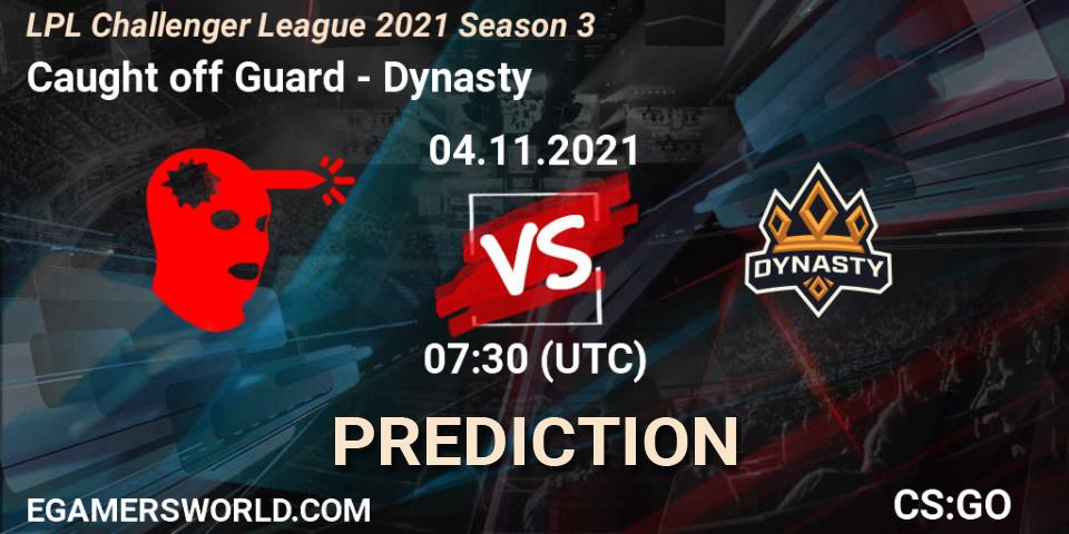 Caught off Guard vs Dynasty: Match Prediction. 04.11.2021 at 07:30, Counter-Strike (CS2), LPL Challenger League 2021 Season 3