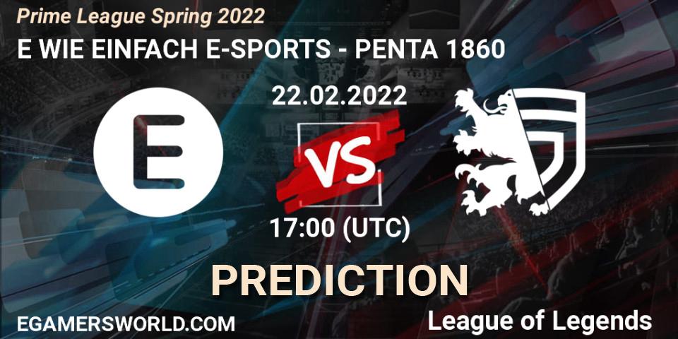 E WIE EINFACH E-SPORTS vs PENTA 1860: Match Prediction. 22.02.2022 at 20:00, LoL, Prime League Spring 2022