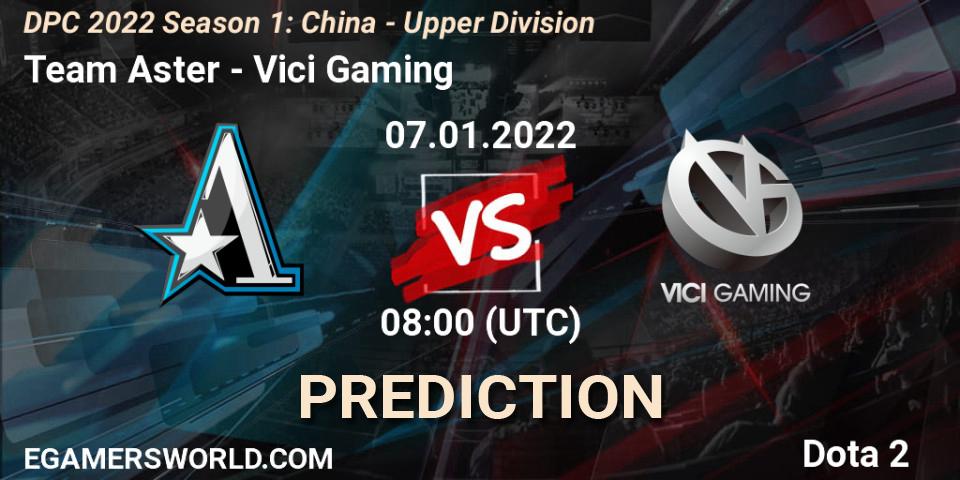 Team Aster vs Vici Gaming: Match Prediction. 07.01.22, Dota 2, DPC 2022 Season 1: China - Upper Division