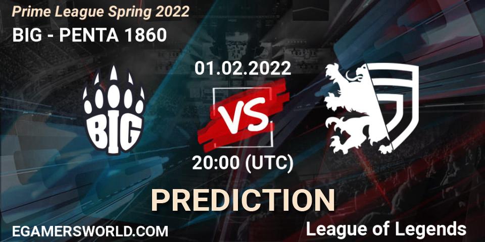 BIG vs PENTA 1860: Match Prediction. 01.02.2022 at 21:00, LoL, Prime League Spring 2022