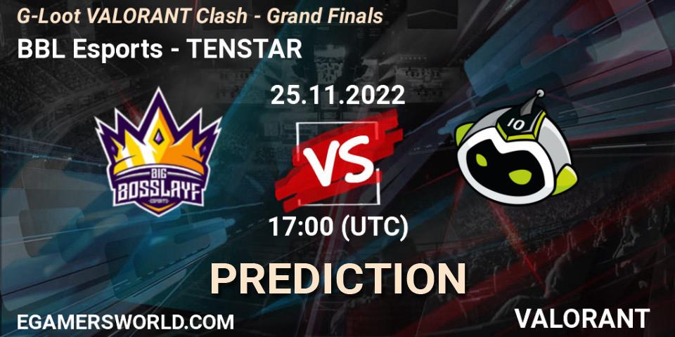 BBL Esports vs TENSTAR: Match Prediction. 25.11.2022 at 17:00, VALORANT, G-Loot VALORANT Clash - Grand Finals