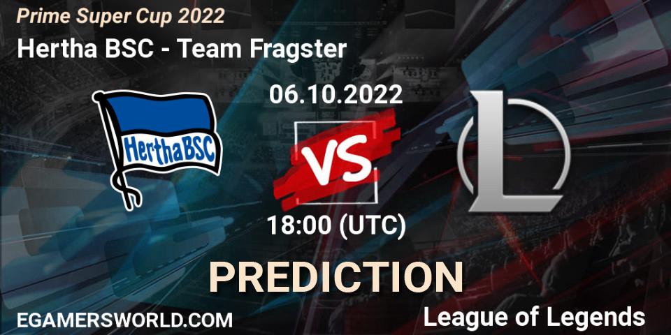 Hertha BSC vs Team Fragster: Match Prediction. 06.10.2022 at 18:00, LoL, Prime Super Cup 2022
