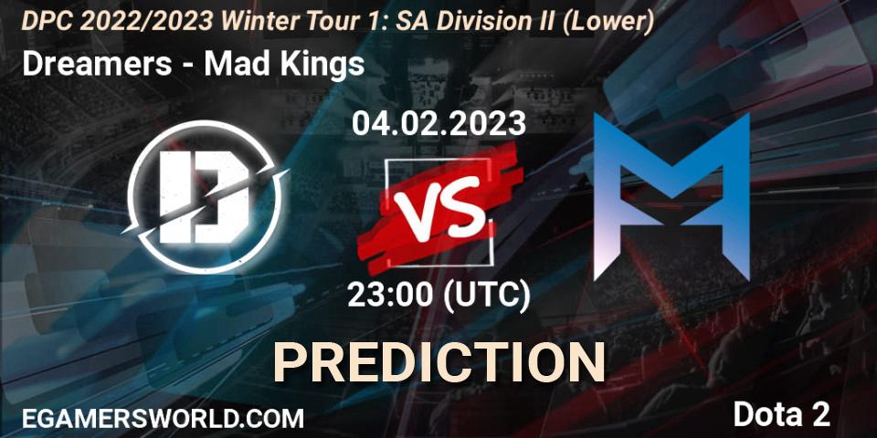 Dreamers vs Mad Kings: Match Prediction. 05.02.23, Dota 2, DPC 2022/2023 Winter Tour 1: SA Division II (Lower)