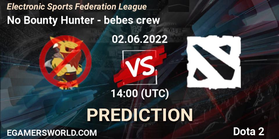 No Bounty Hunter vs bebes crew: Match Prediction. 02.06.2022 at 14:25, Dota 2, Electronic Sports Federation League