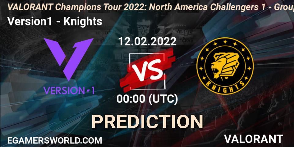 Version1 vs Knights: Match Prediction. 12.02.2022 at 00:00, VALORANT, VCT 2022: North America Challengers 1 - Group Stage