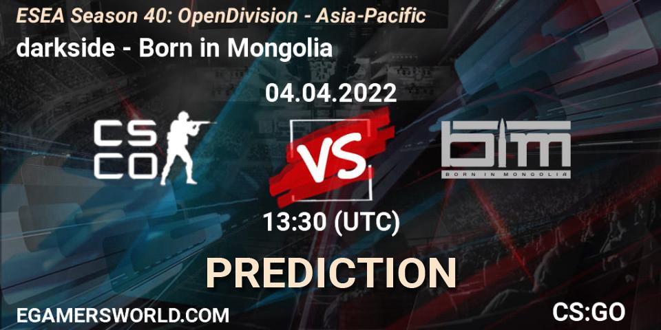 darkside vs Born in Mongolia: Match Prediction. 04.04.2022 at 13:30, Counter-Strike (CS2), ESEA Season 40: Open Division - Asia-Pacific