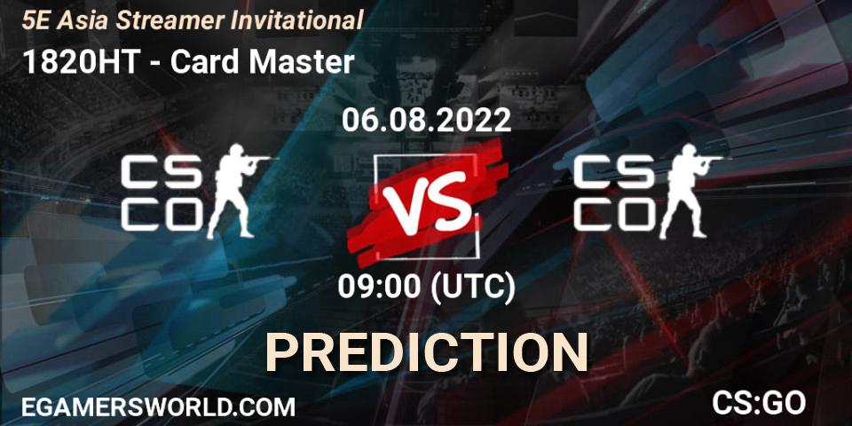 1820HT vs Card Master: Match Prediction. 06.08.2022 at 09:00, Counter-Strike (CS2), 5E Asia Streamer Invitational
