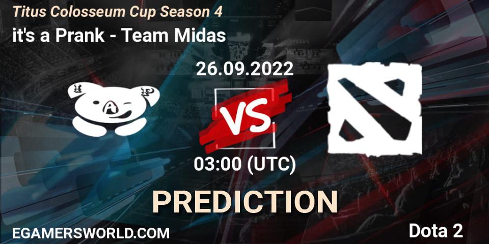 it's a Prank vs Team Midas: Match Prediction. 26.09.2022 at 03:11, Dota 2, Titus Colosseum Cup Season 4 