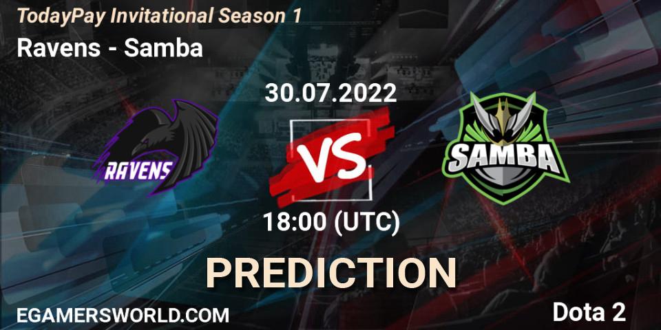 Ravens vs Samba: Match Prediction. 30.07.2022 at 18:11, Dota 2, TodayPay Invitational Season 1