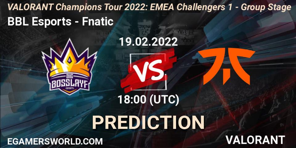 BBL Esports vs Fnatic: Match Prediction. 19.02.22, VALORANT, VCT 2022: EMEA Challengers 1 - Group Stage