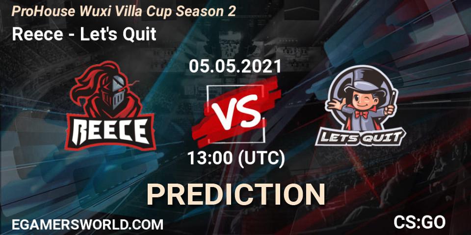 Reece vs Let's Quit: Match Prediction. 05.05.2021 at 14:45, Counter-Strike (CS2), ProHouse Wuxi Villa Cup Season 2