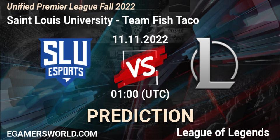 Saint Louis University vs Team Fish Taco: Match Prediction. 11.11.2022 at 01:00, LoL, Unified Premier League Fall 2022