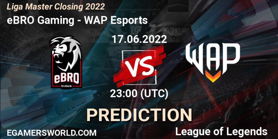 eBRO Gaming vs WAP Esports: Match Prediction. 17.06.2022 at 23:00, LoL, Liga Master Closing 2022