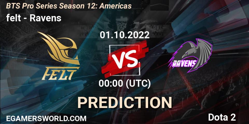 felt vs Ravens: Match Prediction. 01.10.2022 at 00:46, Dota 2, BTS Pro Series Season 12: Americas