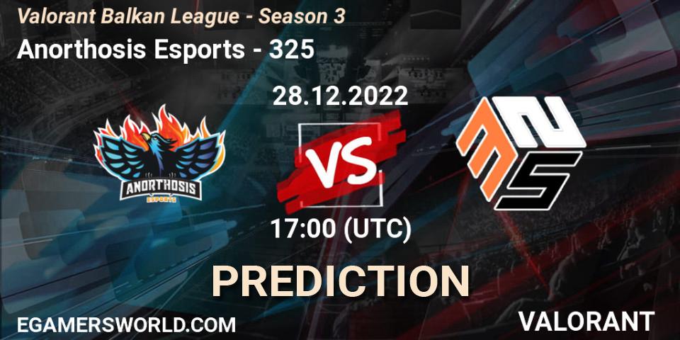 Anorthosis Esports vs 325: Match Prediction. 28.12.2022 at 17:00, VALORANT, Valorant Balkan League - Season 3
