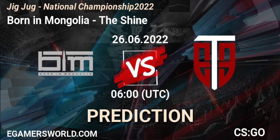 Born in Mongolia vs The Shine: Match Prediction. 26.06.2022 at 06:00, Counter-Strike (CS2), Jig Jug - National Championship 2022