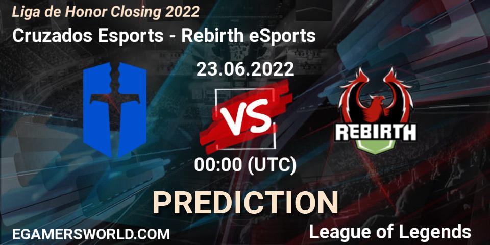 Cruzados Esports vs Rebirth eSports: Match Prediction. 23.06.22, LoL, Liga de Honor Closing 2022