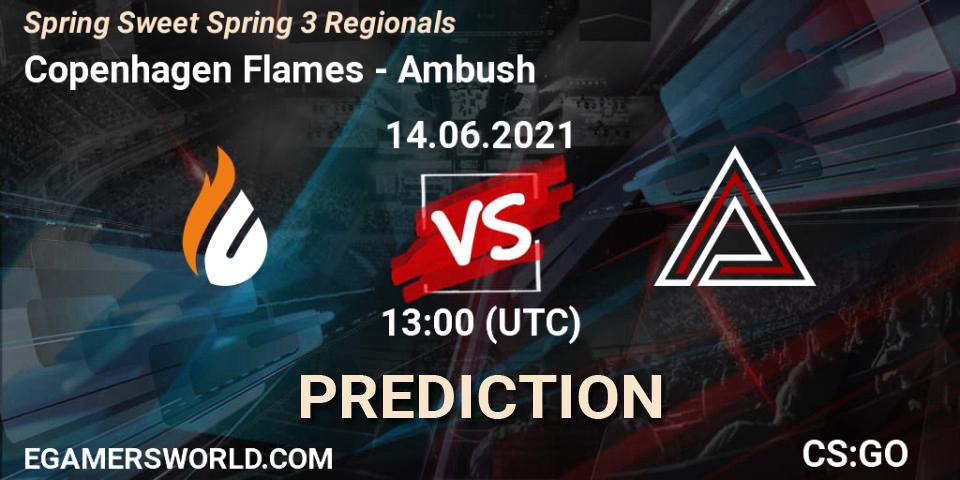 Copenhagen Flames vs Ambush: Match Prediction. 14.06.2021 at 13:00, Counter-Strike (CS2), Spring Sweet Spring 3 Regionals