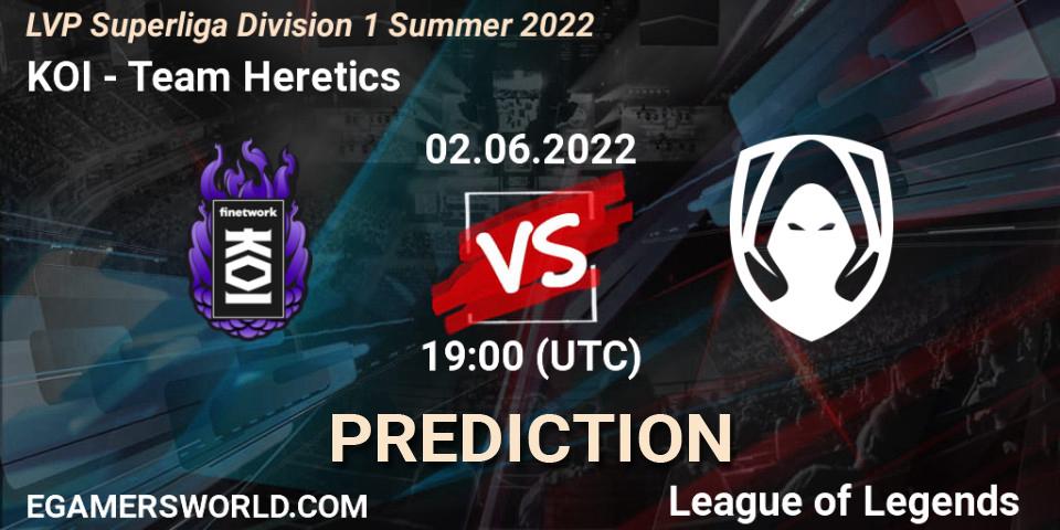 KOI vs Team Heretics: Match Prediction. 02.06.22, LoL, LVP Superliga Division 1 Summer 2022