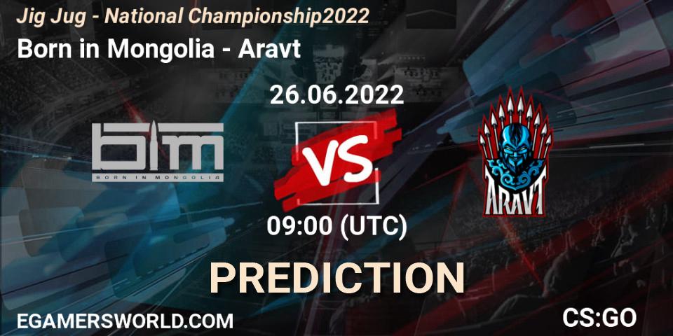 Born in Mongolia vs Aravt: Match Prediction. 26.06.2022 at 09:00, Counter-Strike (CS2), Jig Jug - National Championship 2022