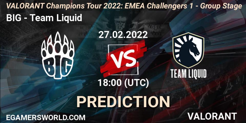 BIG vs Team Liquid: Match Prediction. 13.03.2022 at 18:00, VALORANT, VCT 2022: EMEA Challengers 1 - Group Stage
