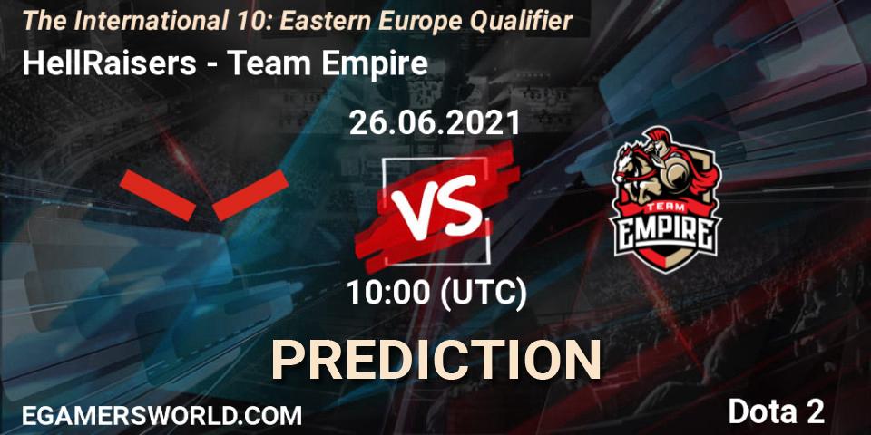 HellRaisers vs Team Empire: Match Prediction. 26.06.2021 at 10:01, Dota 2, The International 10: Eastern Europe Qualifier