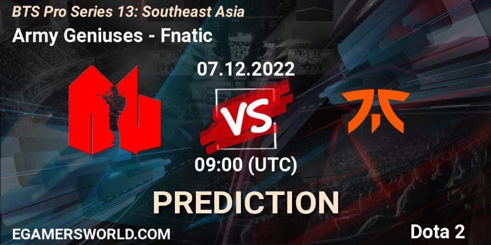 Army Geniuses vs Fnatic: Match Prediction. 07.12.2022 at 09:01, Dota 2, BTS Pro Series 13: Southeast Asia