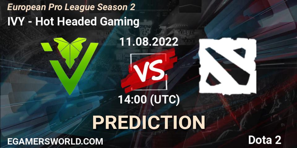 IVY vs Hot Headed Gaming: Match Prediction. 11.08.22, Dota 2, European Pro League Season 2