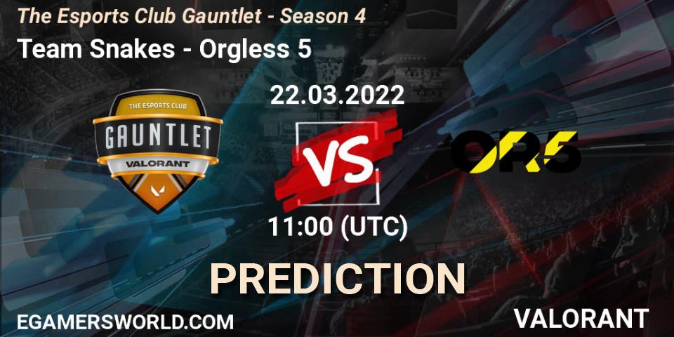 Team Snakes vs Orgless 5: Match Prediction. 22.03.2022 at 11:00, VALORANT, The Esports Club Gauntlet - Season 4