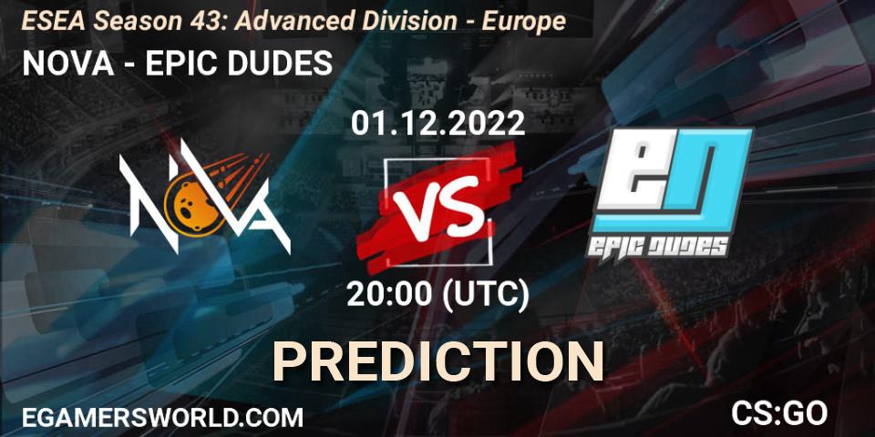 NOVA vs EPIC DUDES: Match Prediction. 01.12.22, CS2 (CS:GO), ESEA Season 43: Advanced Division - Europe