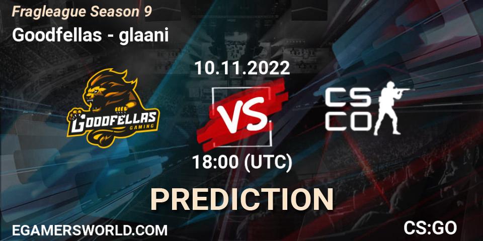 Goodfellas vs glaani: Match Prediction. 10.11.2022 at 18:00, Counter-Strike (CS2), Fragleague Season 9